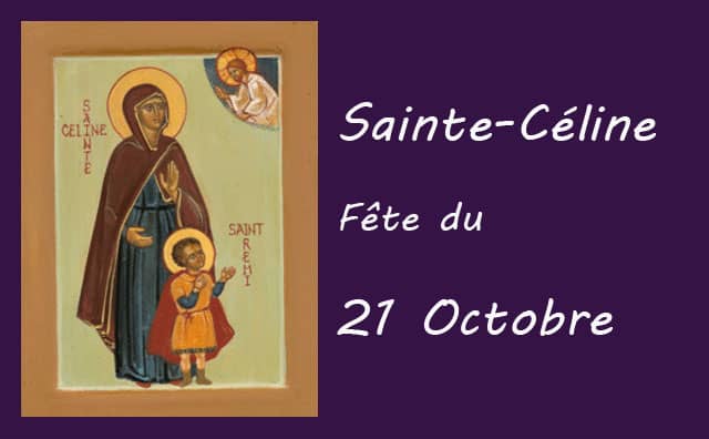 21 octobre : Sainte Céline