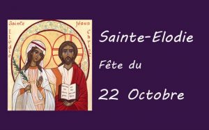 22 octobre : Sainte Elodie