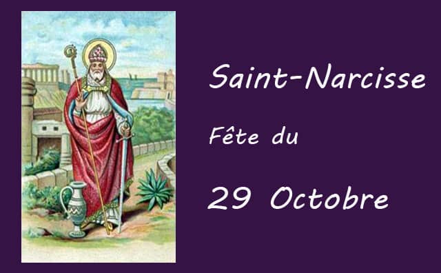 29 octobre : Saint Narcisse