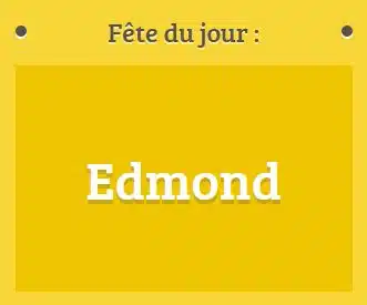 Prénom Edmond fête le 20 novembre