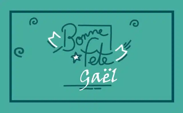 17 décembre : Bonne fête Gaël