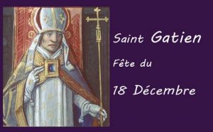 18 décembre : Saint Gatien