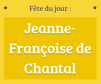 Prénom Jeanne-Françoise de Chantal fête le 12 décembre