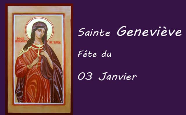 03 Janvier : Sainte Geneviève