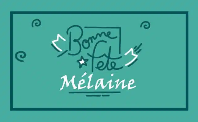 Le 06 janvier Bonne Fête Mélaine