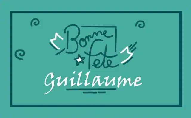 Le 10 janvier Bonne Fête Guillaume