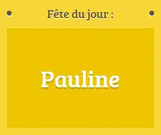 Prénom Pauline fête le 11 janvier