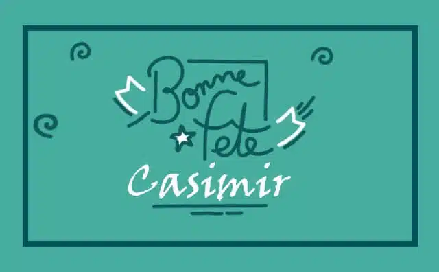 Le 04 mars Bonne Fête Casimir :