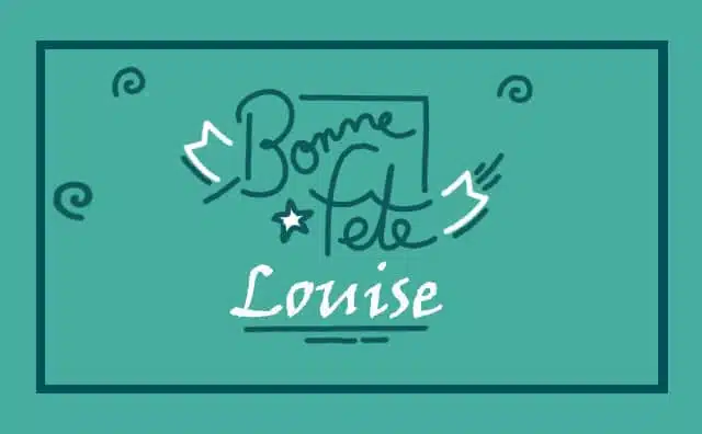 Le 15 mars Bonne Fête Louise :