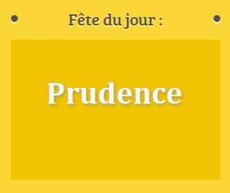 Prénom Prudence fête le 06 Mai