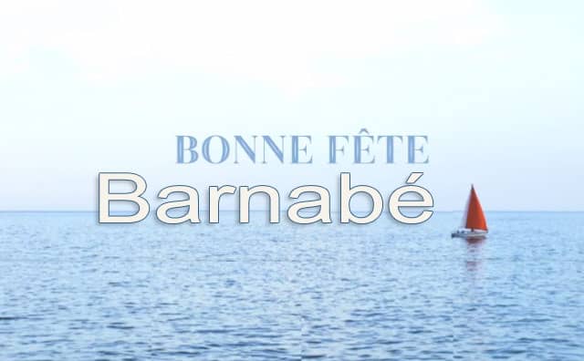 11 juin : Bonne fête Barnabé