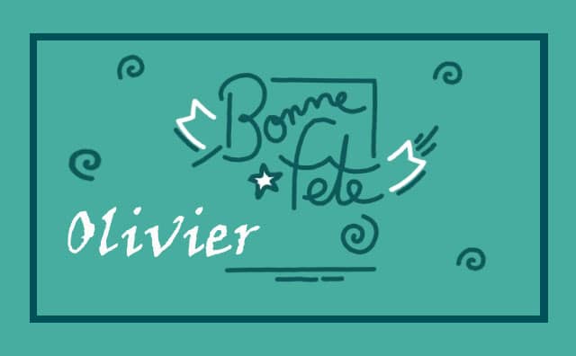 12 juillet : Bonne fête Olivier