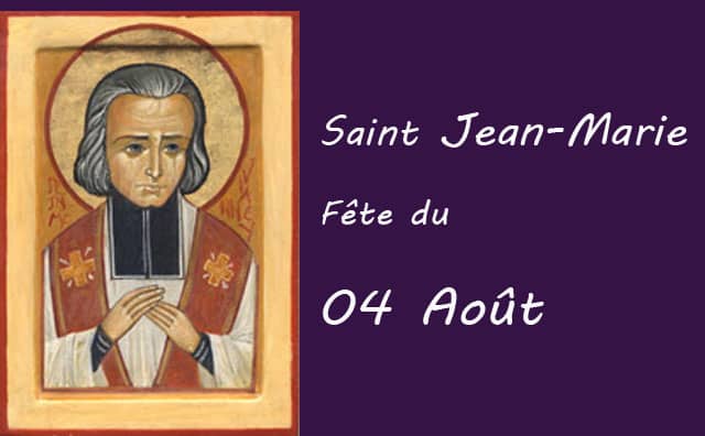 04 Août : saint Jean-Marie Vianney