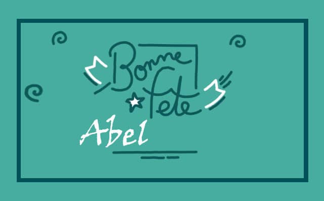 05 Août : Bonne fête Abel