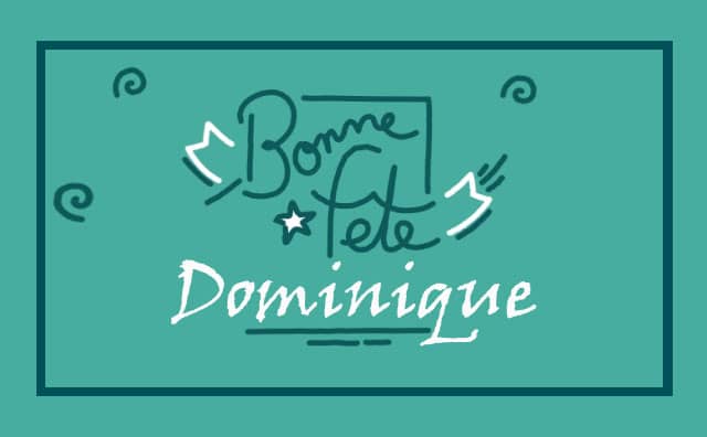 08 Août : Bonne fête Dominique