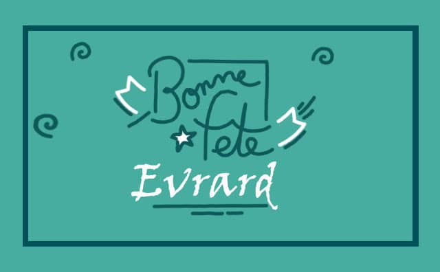 14 Août : Bonne fête Évrard