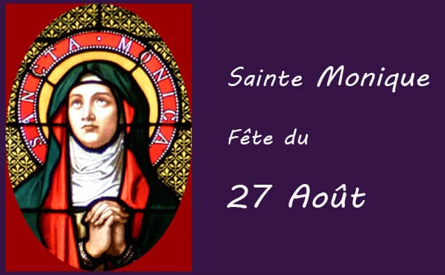 27 Août : Sainte-Monique