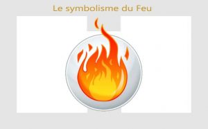 Feu : symbolisme et signification