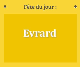 Prénom Evrard fête le 14 Août