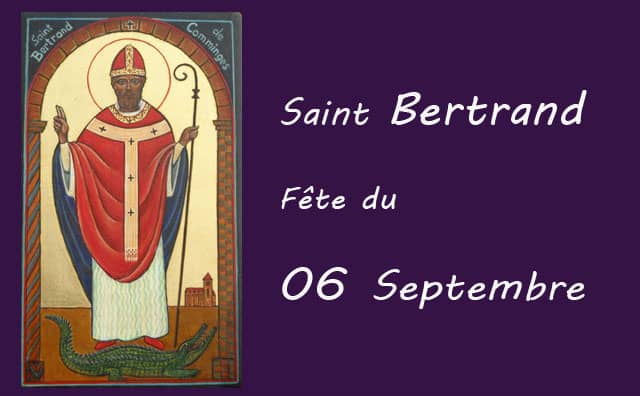 06 septembre : Saint Bertrand