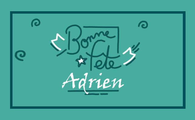 08 septembre : Bonne fête Adrien