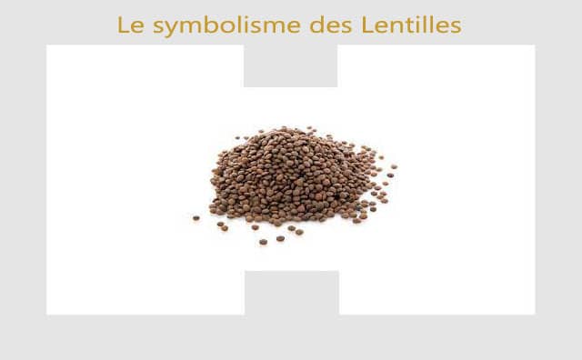 Lentilles : symboles et significations