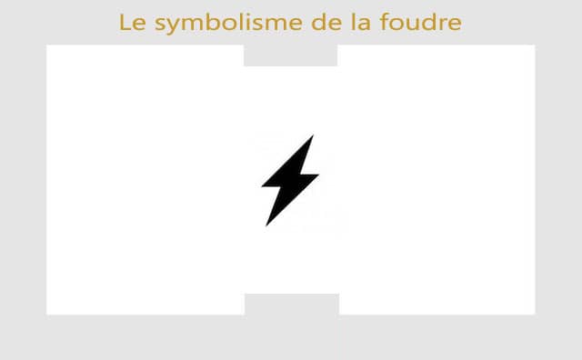 Le symbolisme de la foudre et ses significations :