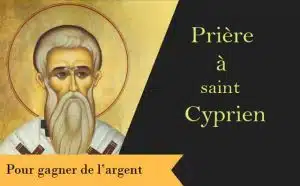 Saint Cyprien et sa prière pour gagner de l'argent :