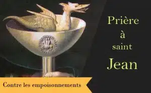 Saint Jean l'Evangéliste et sa prière contre les risques d'empoisonnements :