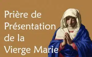 Le 21 Novembre, prier pour la présentation de la Vierge Marie :