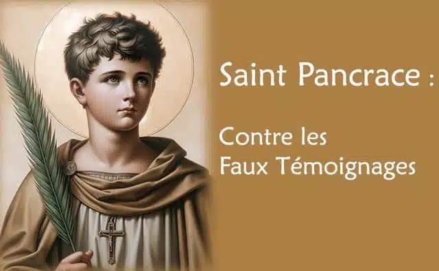 Prière à Saint Pancrace contre les faux témoignages :