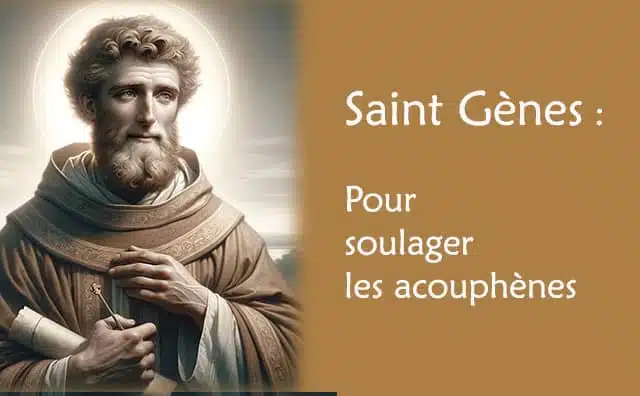 Prière à saint Gènes contre les acouphènes :