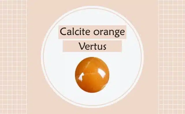 La calcite orange et ses vertus en lithothérapie :