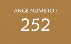 252 - Numéro angélique et message des anges :