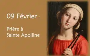09 février : Prière spéciale à Sainte Apolline