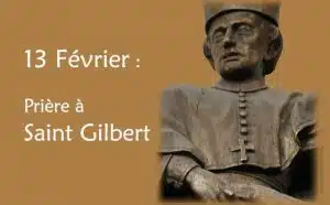 13 février : Prière spéciale à Saint Gilbert