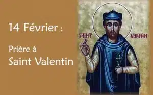14 février : Prière spéciale à Saint Valentin