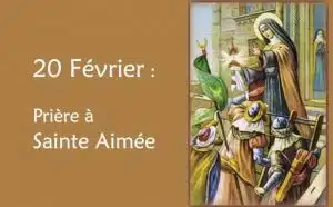 20 février : Prière spéciale à Sainte Aimée