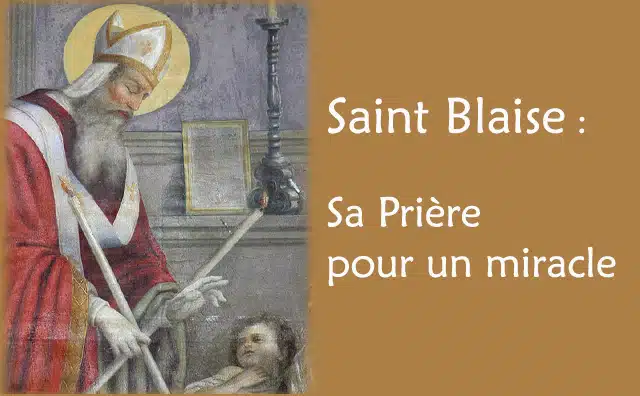 Saint Blaise : ses miracles et sa prière