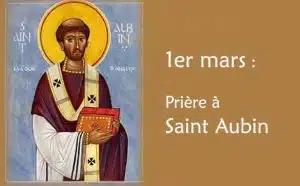 1er Mars : Prière spéciale à Saint Aubin