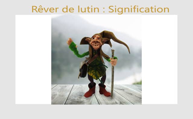 Rêver de lutin : quelles interprétations, analyses et significations ?