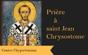 Saint Jean Chrysostome et sa prière contre l'hypertension :
