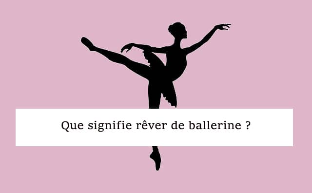 Interprétation d'un rêve de ballerines :