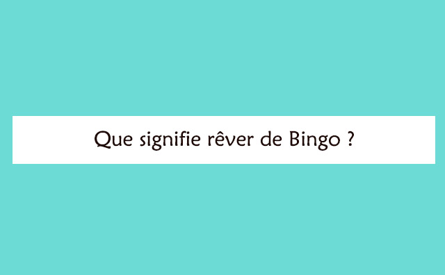 Interprétation détaillée d'un rêve de bingo :