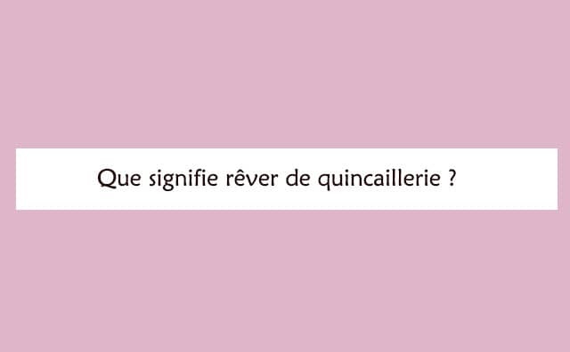 Interprétation détaillée d'un rêve de quincaillerie :