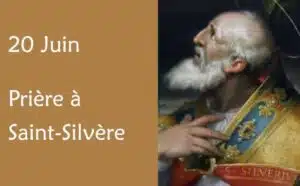 20 juin : Prières spéciales à Saint Silvère