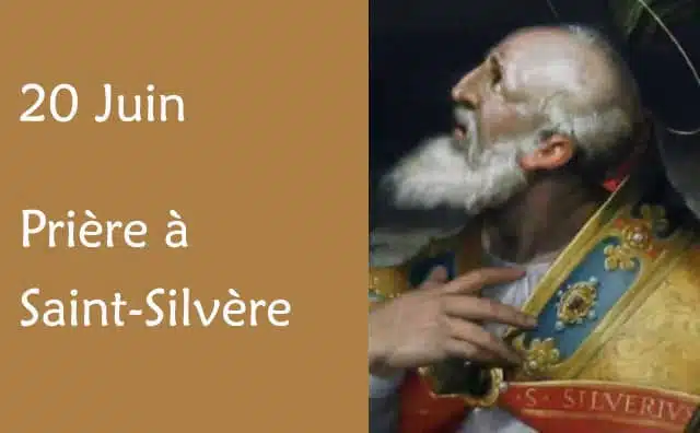 20 juin : Prières spéciales à Saint Silvère