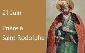 21 juin : Prières spéciales à Saint Rodolphe