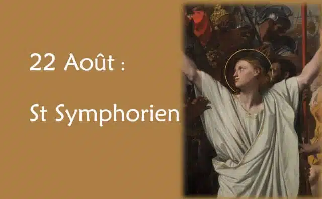 22 Août : Saint Symphorien